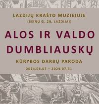 Exhibition of the creative works of Alas and Valdos Dumbliauskais