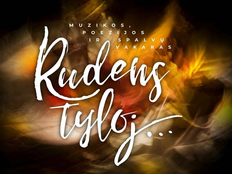 Muzikos, poezijos ir spalvų vakaras "Rudens tyloj"