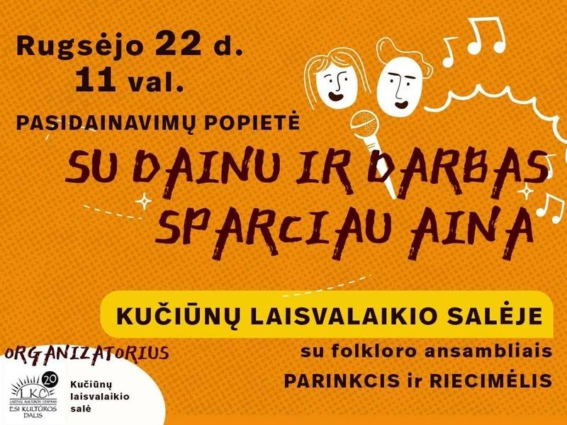 Pasidainavimų popietė „Su daina ir darbas sparcau aina“