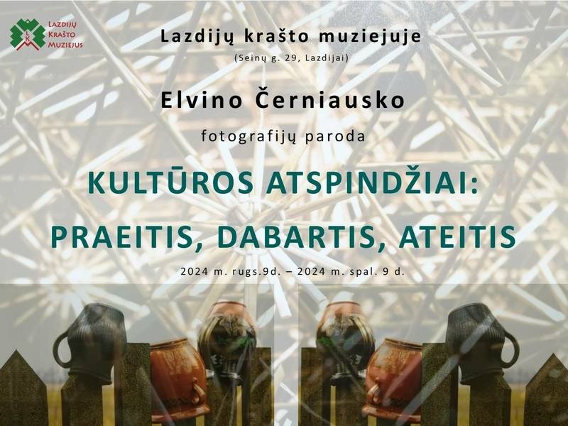 Elvino Černiausko fotografijų paroda „Kultūros atspindžiai: praeitis, dabartis, ateitis“