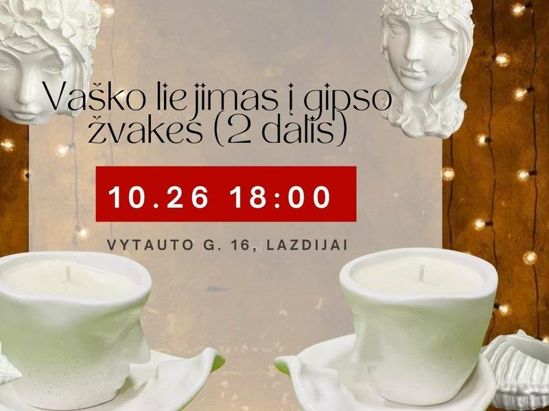 Gipso žvakių gamyba su Rita Liaukevičiene II dalis